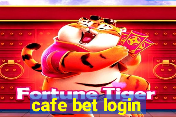 cafe bet login